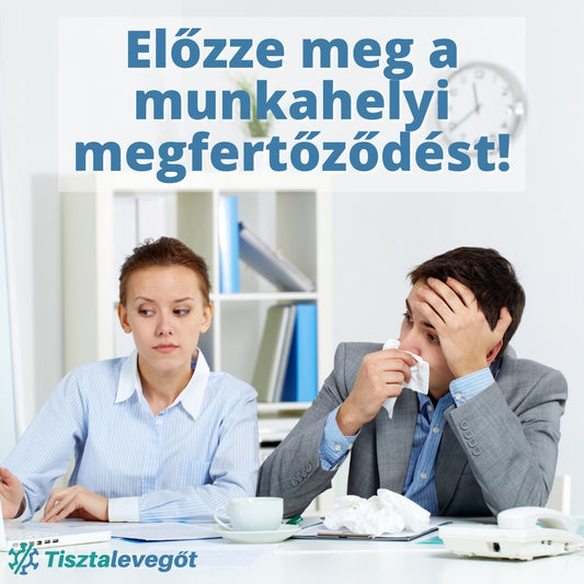 Hogyan előzhetjük meg a munkahelyi megfertőződést?